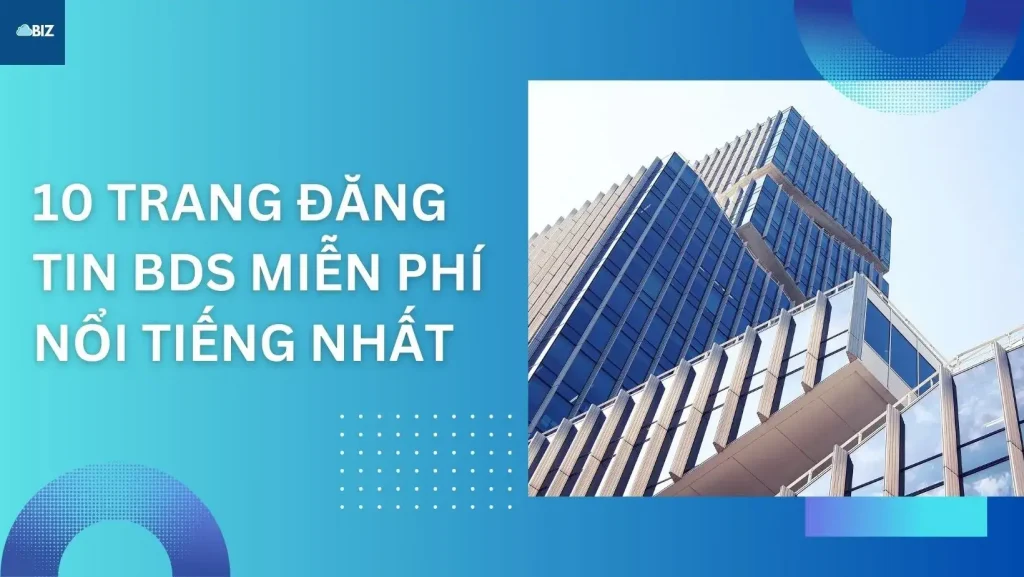 Tổng hợp 10 trang đăng tin bất động sản miễn phí
